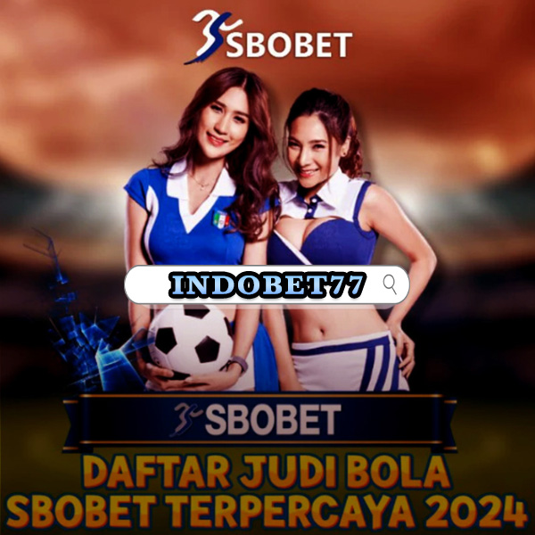 Panduan Lengkap Agen Sbobet Resmi untuk Pemain Indonesia